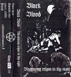 Black Blood (FIN) : Blasphemy Reigns in Thy Night